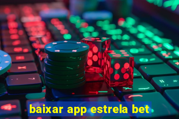 baixar app estrela bet